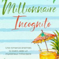 Millionnaire Incognito – Une romance enemies to lovers avec un mystérieux millionnaire